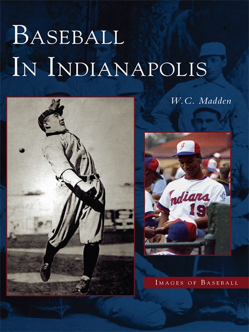 Title details for Baseball in Indianapolis by W.C. Madden - Available